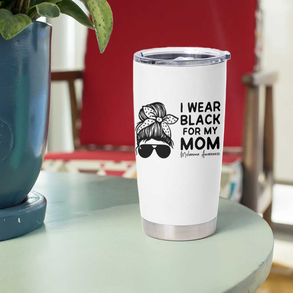 I Wear Black For My Mom Tumbler Cup Melanoma Awareness Family Gift