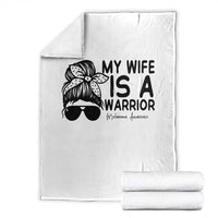 My Wife Is A Warrior Throw Blanket Melanoma Awareness Husband Gift