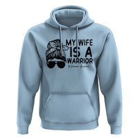 My Wife Is A Warrior Hoodie Melanoma Awareness Husband Gift