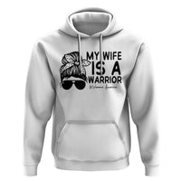 My Wife Is A Warrior Hoodie Melanoma Awareness Husband Gift