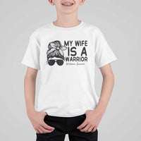 My Wife Is A Warrior T Shirt For Kid Melanoma Awareness Husband Gift