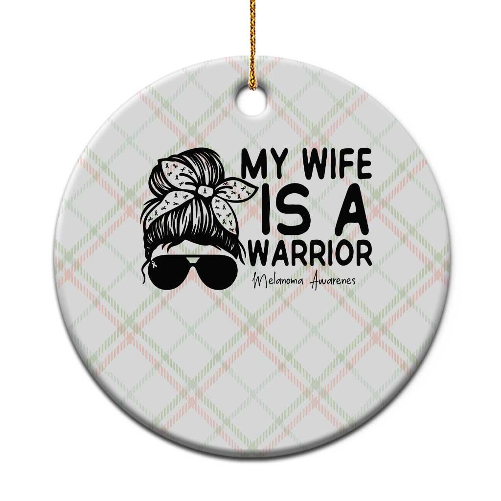 My Wife Is A Warrior Ceramic Ornament Melanoma Awareness Husband Gift
