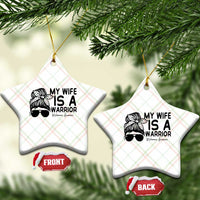 My Wife Is A Warrior Ceramic Ornament Melanoma Awareness Husband Gift
