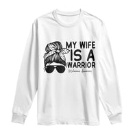 My Wife Is A Warrior Long Sleeve Shirt Melanoma Awareness Husband Gift
