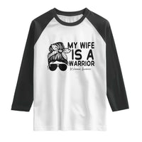 My Wife Is A Warrior Raglan Shirt Melanoma Awareness Husband Gift