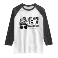 My Wife Is A Warrior Raglan Shirt Melanoma Awareness Husband Gift