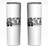My Wife Is A Warrior Skinny Tumbler Melanoma Awareness Husband Gift