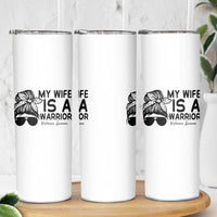 My Wife Is A Warrior Skinny Tumbler Melanoma Awareness Husband Gift