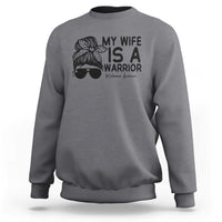 My Wife Is A Warrior Sweatshirt Melanoma Awareness Husband Gift