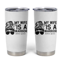 My Wife Is A Warrior Tumbler Cup Melanoma Awareness Husband Gift