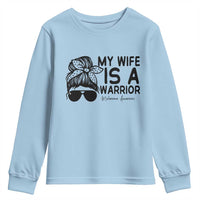 My Wife Is A Warrior Youth Sweatshirt Melanoma Awareness Husband Gift