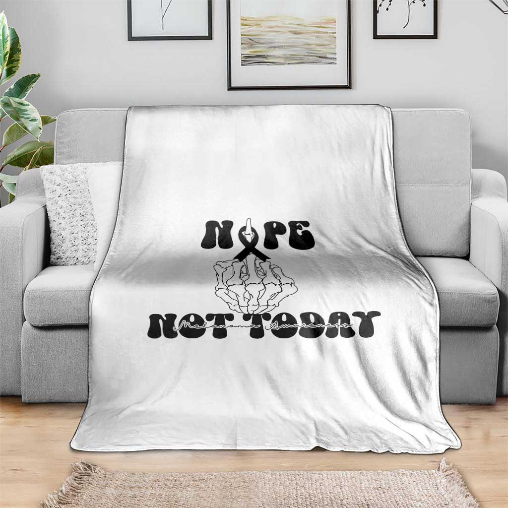 Melanoma Fighter Gift Throw Blanket Funny Skeleton Nope Not Today