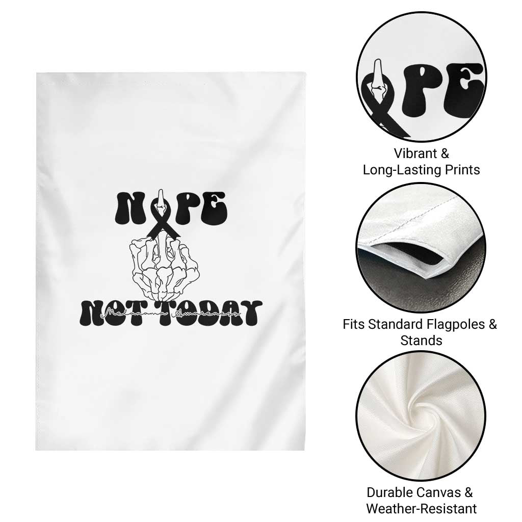 Melanoma Fighter Gift Garden Flag Funny Skeleton Nope Not Today