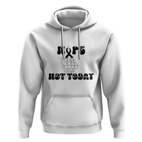 Melanoma Fighter Gift Hoodie Funny Skeleton Nope Not Today