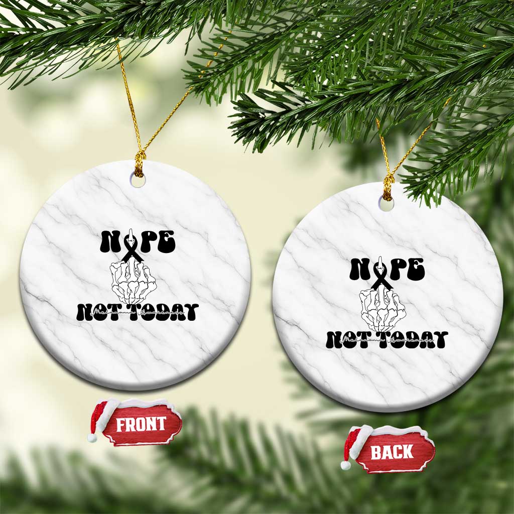 Melanoma Fighter Gift Ceramic Ornament Funny Skeleton Nope Not Today