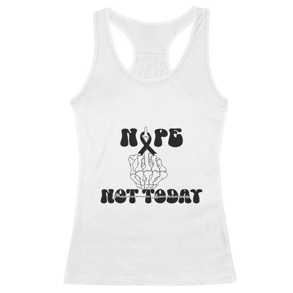 Melanoma Fighter Gift Racerback Tank Top Funny Skeleton Nope Not Today