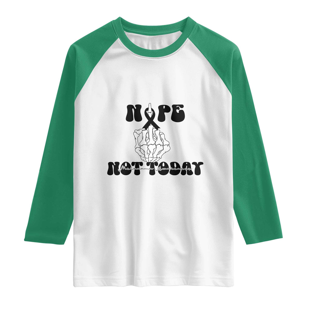 Melanoma Fighter Gift Raglan Shirt Funny Skeleton Nope Not Today