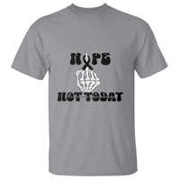 Melanoma Fighter Gift T Shirt Funny Skeleton Nope Not Today