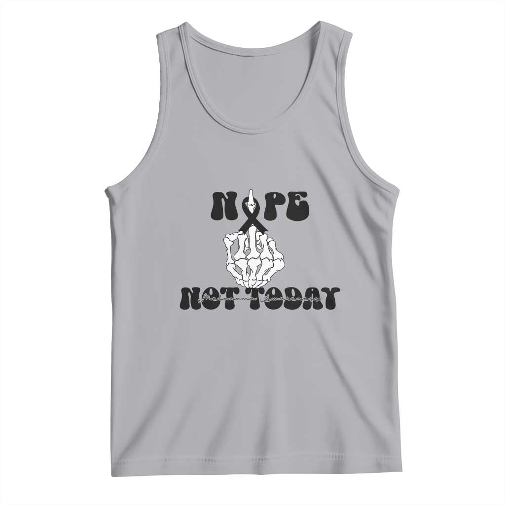 Melanoma Fighter Gift Tank Top Funny Skeleton Nope Not Today