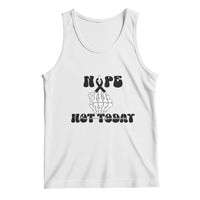 Melanoma Fighter Gift Tank Top Funny Skeleton Nope Not Today