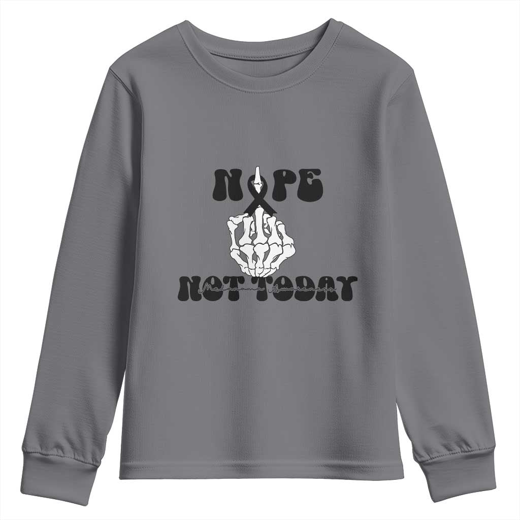 Melanoma Fighter Gift Youth Sweatshirt Funny Skeleton Nope Not Today