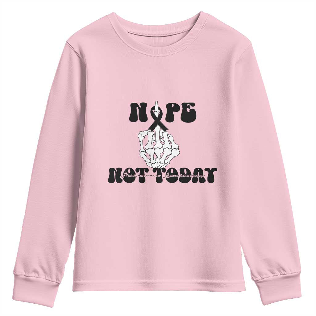 Melanoma Fighter Gift Youth Sweatshirt Funny Skeleton Nope Not Today