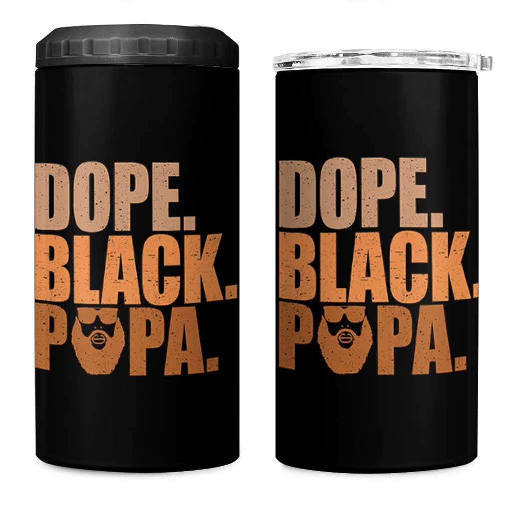 Dope Black Papa 4 in 1 Can Cooler Tumbler Proud African American Fathers Day Gift