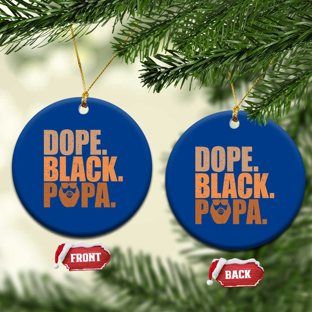 Dope Black Papa Ceramic Ornament Proud African American Fathers Day Gift
