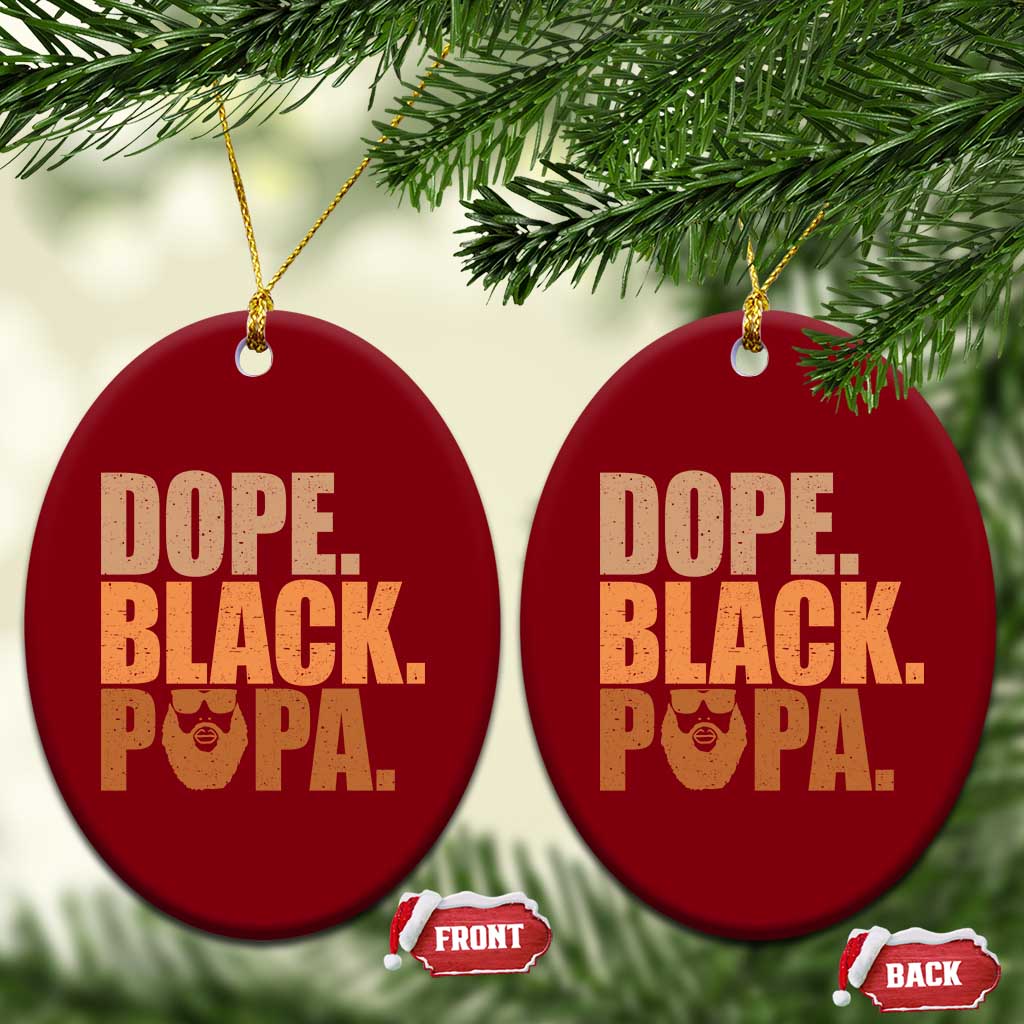 Dope Black Papa Ceramic Ornament Proud African American Fathers Day Gift