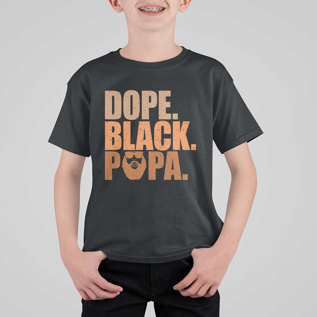 Dope Black Papa T Shirt For Kid Proud African American Fathers Day Gift