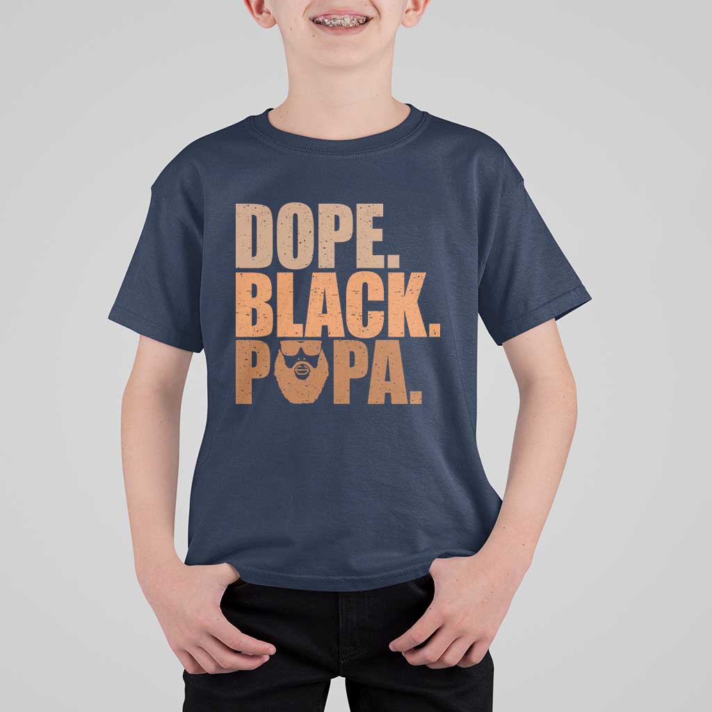 Dope Black Papa T Shirt For Kid Proud African American Fathers Day Gift
