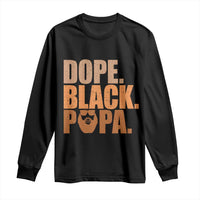 Dope Black Papa Long Sleeve Shirt Proud African American Fathers Day Gift