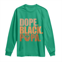 Dope Black Papa Long Sleeve Shirt Proud African American Fathers Day Gift