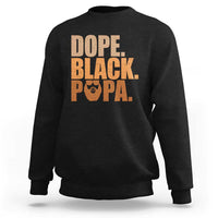 Dope Black Papa Sweatshirt Proud African American Fathers Day Gift