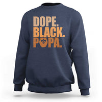 Dope Black Papa Sweatshirt Proud African American Fathers Day Gift