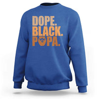 Dope Black Papa Sweatshirt Proud African American Fathers Day Gift