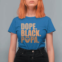 Dope Black Papa T Shirt For Women Proud African American Fathers Day Gift