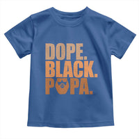 Dope Black Papa Toddler T Shirt Proud African American Fathers Day Gift