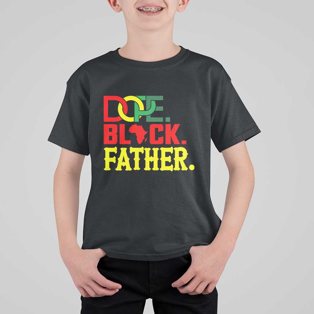 Dope Black Father T Shirt For Kid Proud Black Father Gift