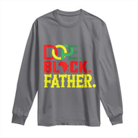 Dope Black Father Long Sleeve Shirt Proud Black Father Gift
