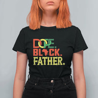 Dope Black Father T Shirt For Women Proud Black Father Gift