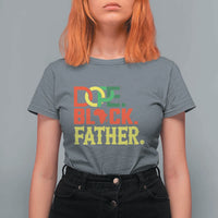Dope Black Father T Shirt For Women Proud Black Father Gift