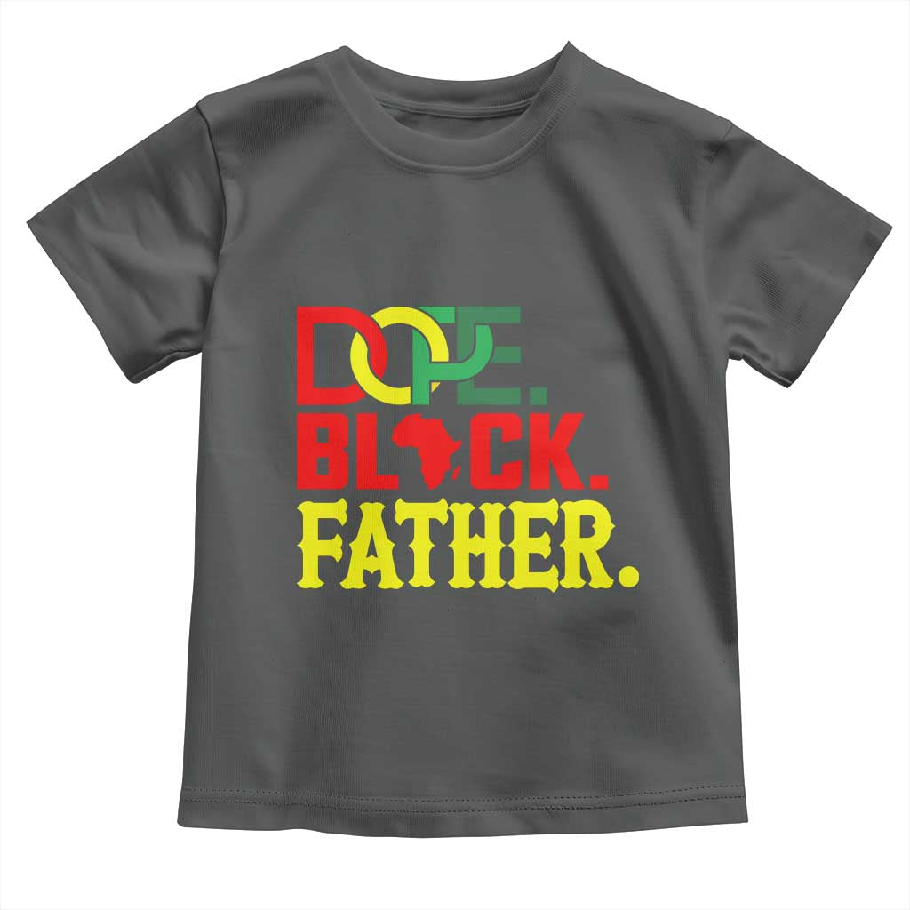 Dope Black Father Toddler T Shirt Proud Black Father Gift