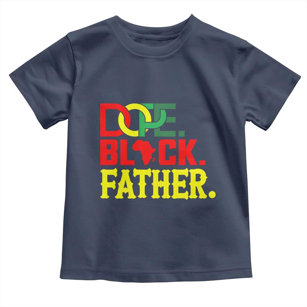 Dope Black Father Toddler T Shirt Proud Black Father Gift