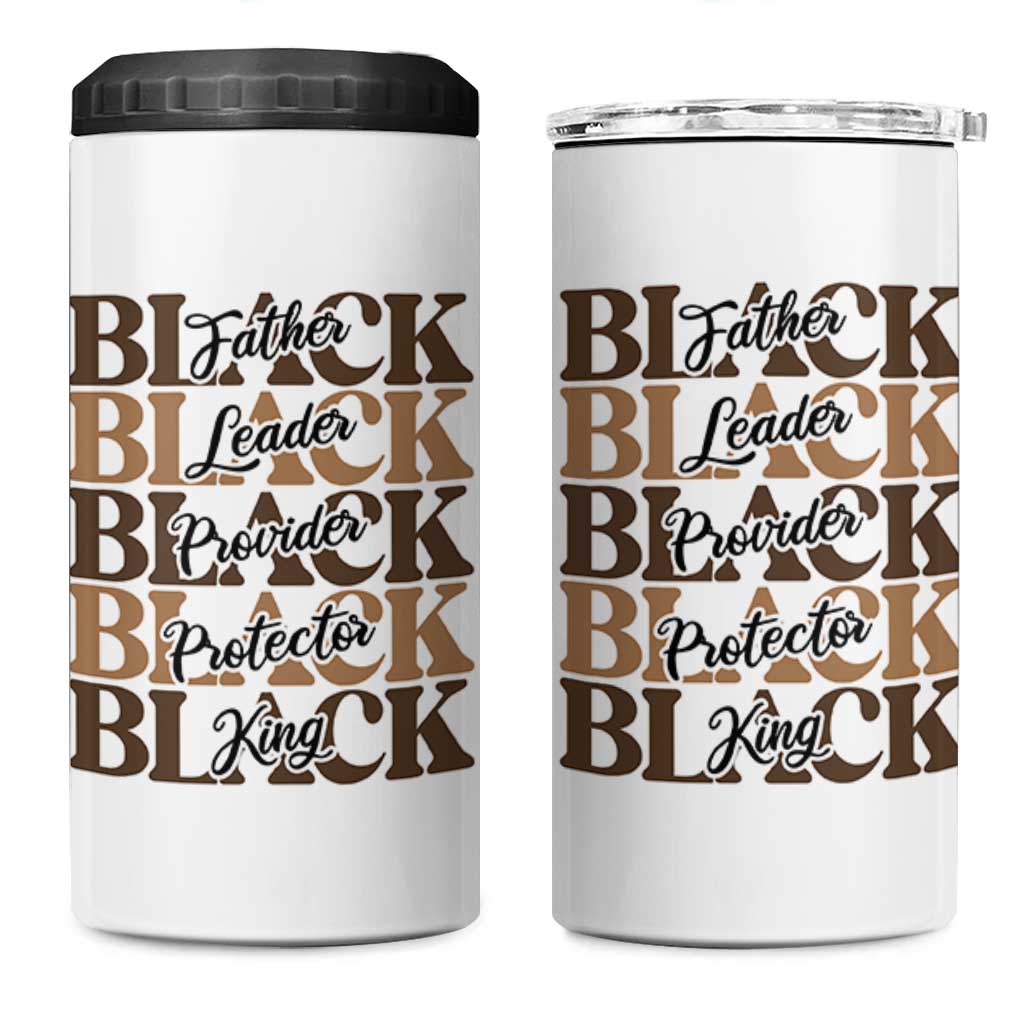 Father Leader Provider Protector King 4 in 1 Can Cooler Tumbler Proud Black Dad Gift
