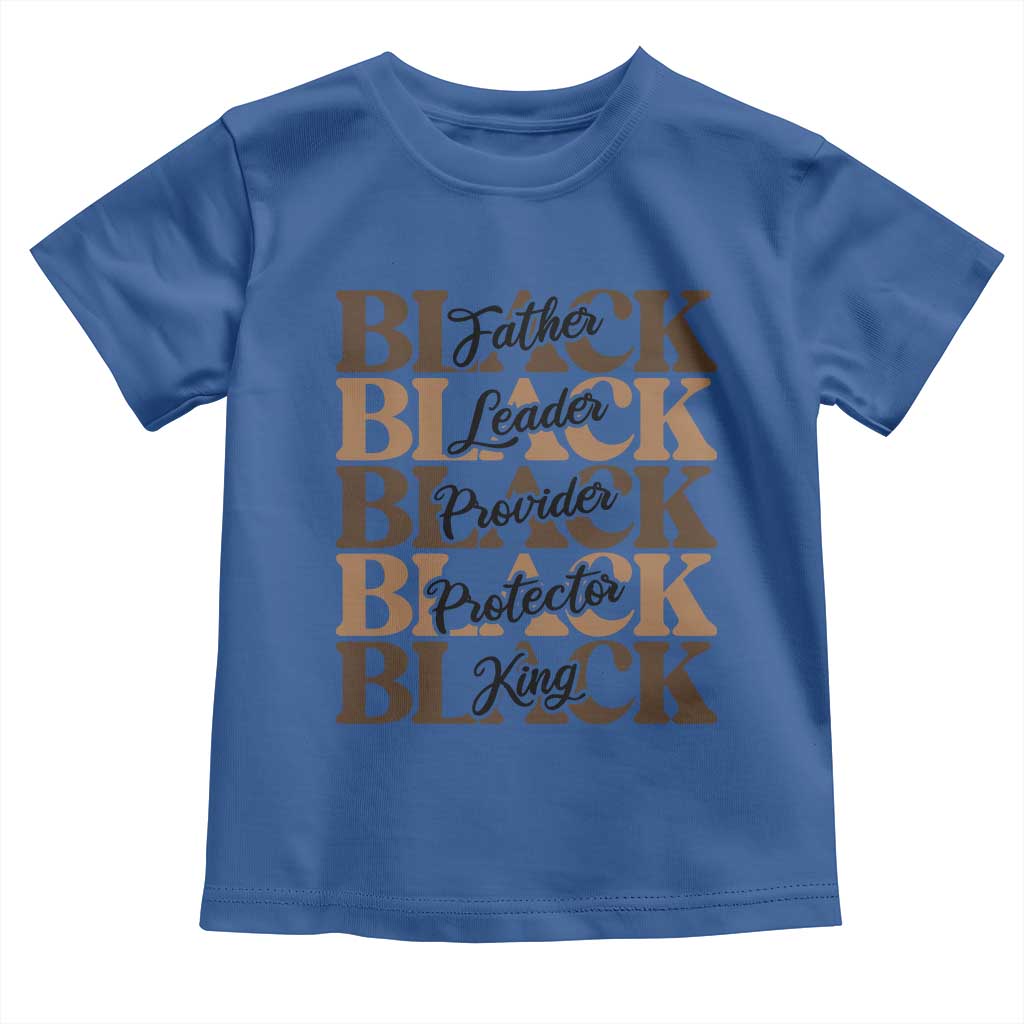 Father Leader Provider Protector King Toddler T Shirt Proud Black Dad Gift