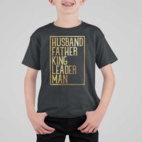 Husband Father King Leader Man T Shirt For Kid Proud Black Dad Gift
