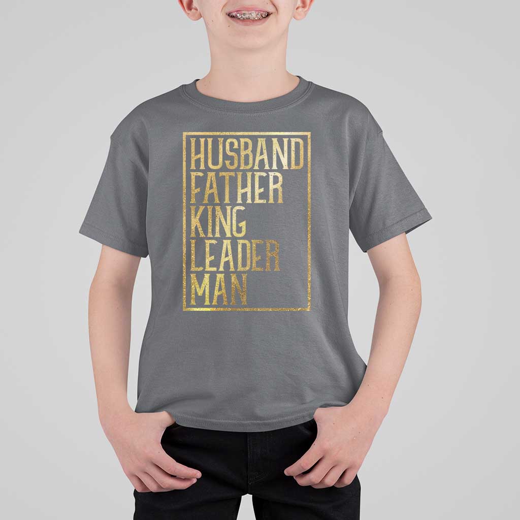 Husband Father King Leader Man T Shirt For Kid Proud Black Dad Gift