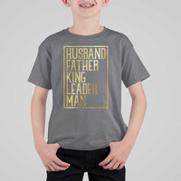 Husband Father King Leader Man T Shirt For Kid Proud Black Dad Gift