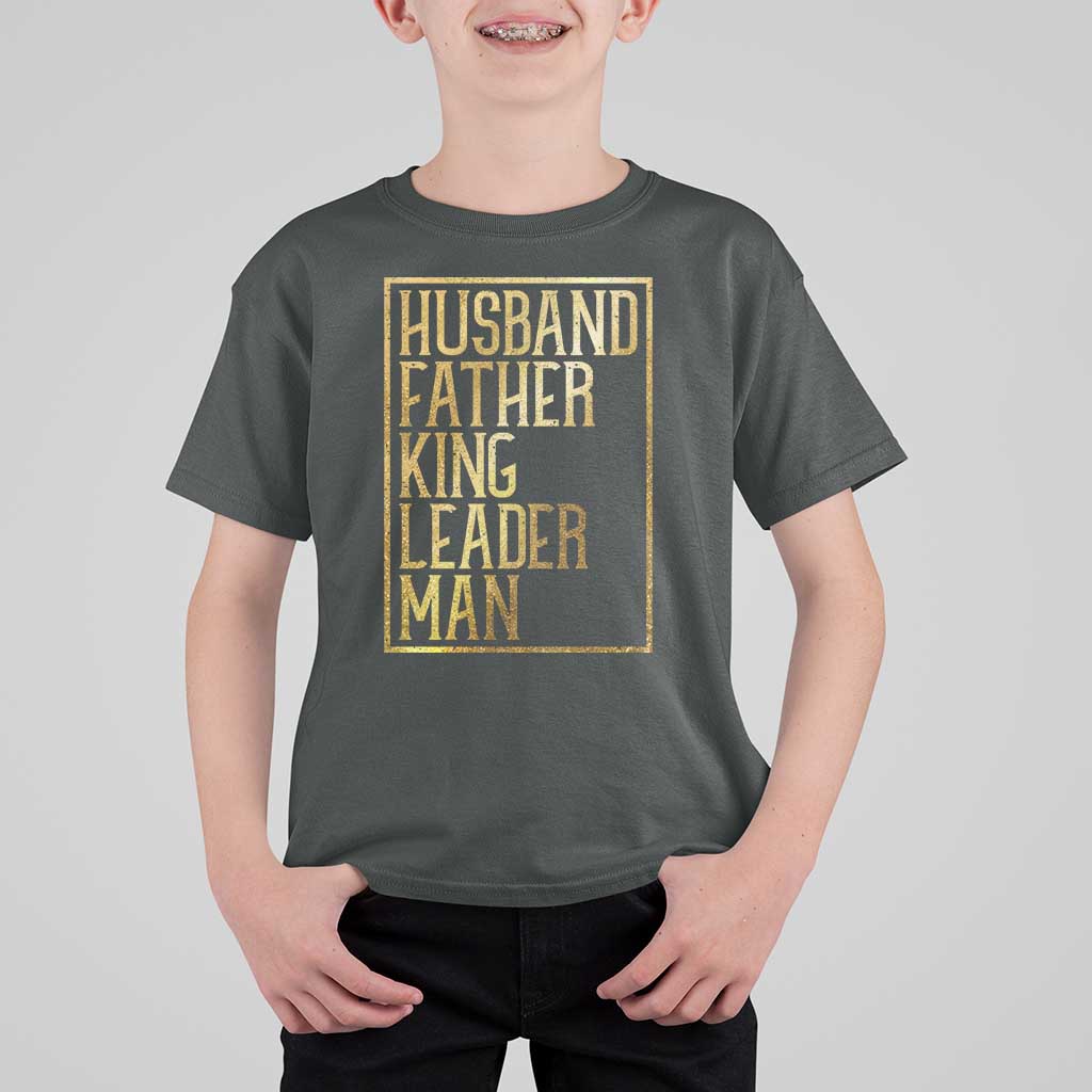 Husband Father King Leader Man T Shirt For Kid Proud Black Dad Gift